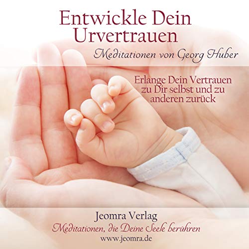 Entwickle dein Urvertrauen