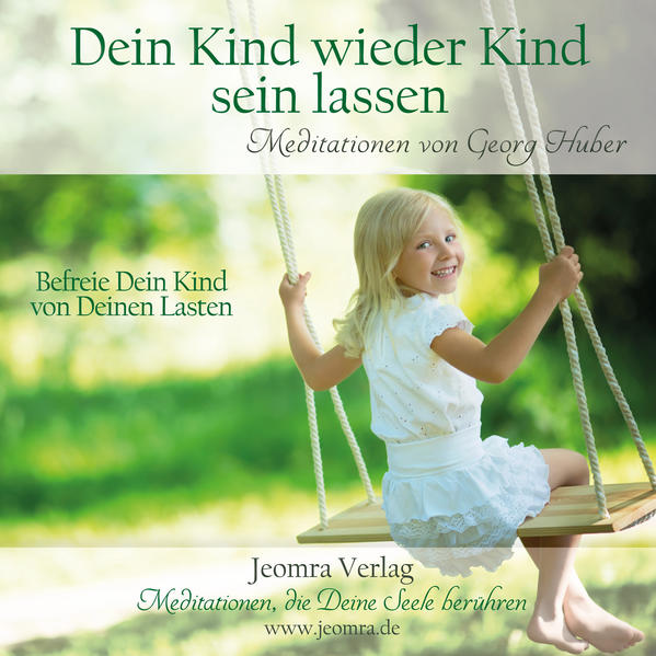 Dein Kind wieder Kind sein lassen