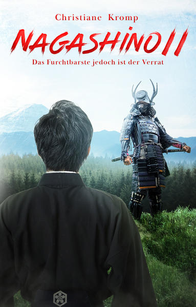 Nagashino II: Das Furchtbarste jedoch ist der Verrat