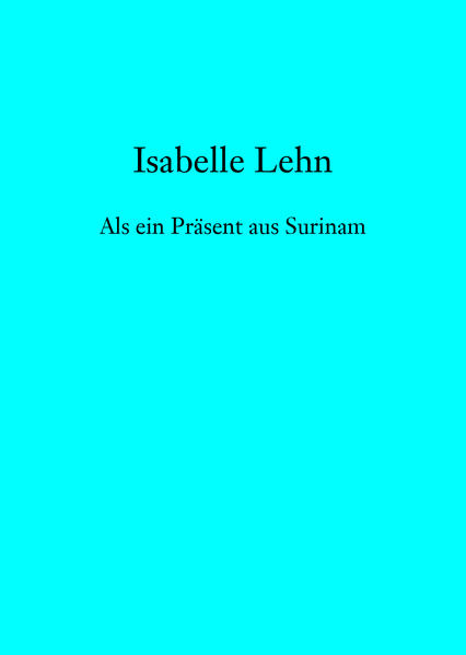 Als ein Präsent aus Surinam