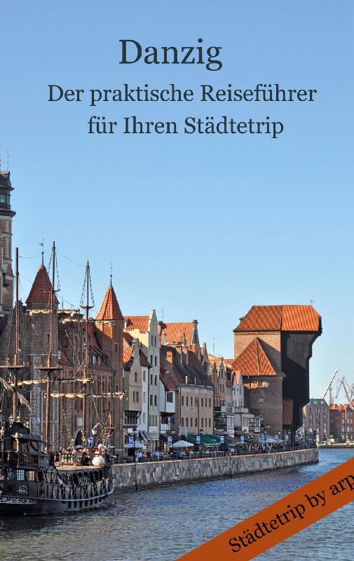 Danzig - Der praktische Reiseführer für Ihren Städtetrip