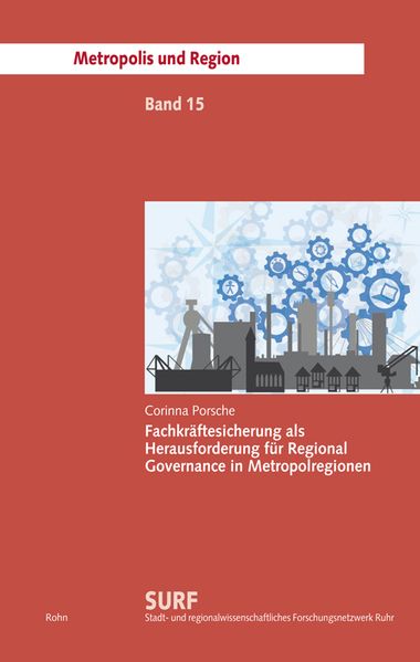 Fachkräftesicherung als Herausforderung für Regional Governance in Metropolregionen