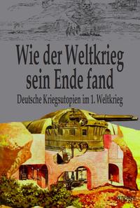 Wie der 1. Weltkrieg sein Ende fand