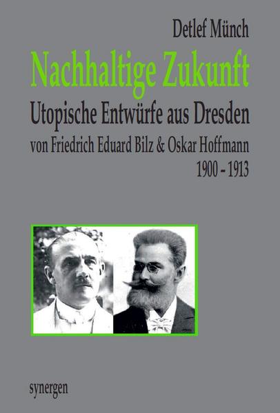 Nachhaltige Zukunft. Utopische Entwürfe aus Dresden 1900 - 1913