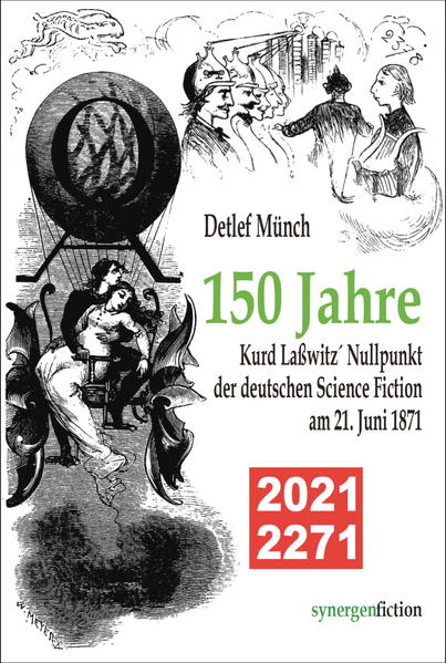 150 Jahre Kurd Laßwitz´ Nullpunkt der deutschen Science Fiction am 21. Juni 1871
