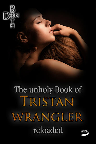 The unholy Book of Tristan Wrangler - Reloaded