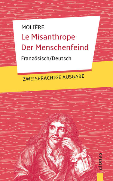 Le Misanthrope / Der Menschenfeind: Molière. Französisch-Deutsch