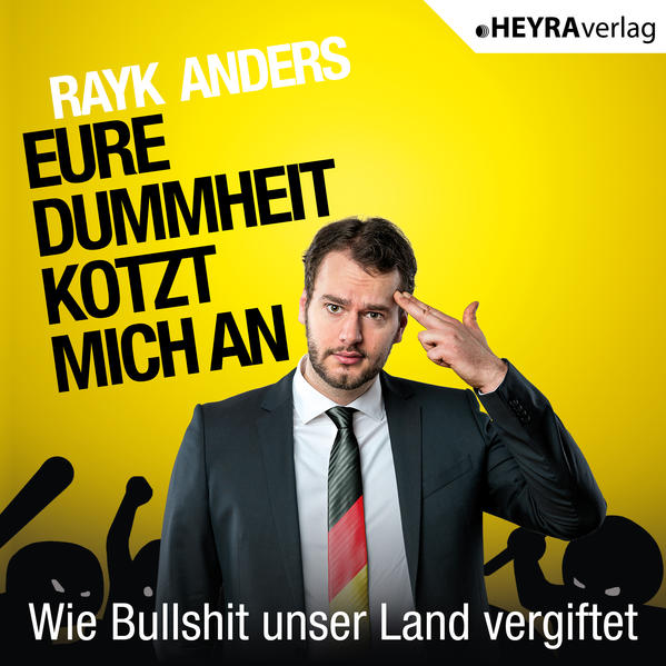 Eure Dummheit kotzt mich an