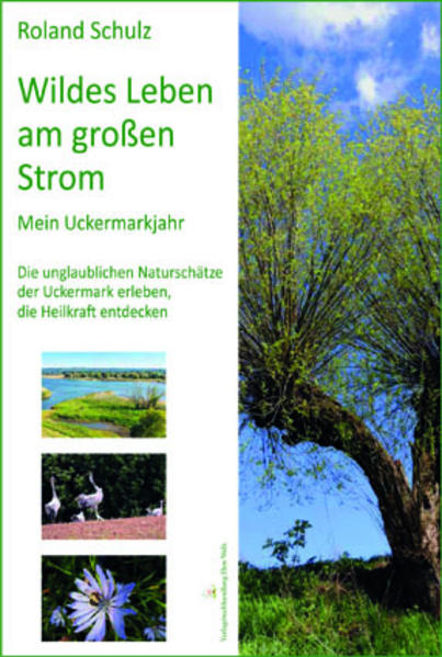 Wildes Leben am großen Strom. Mein Uckermarkjahr