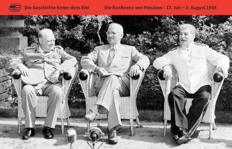 Die Konferenz von Potsdam - 17. Juli - 2. August 1945