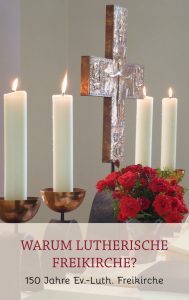 Warum lutherische Freikirche?