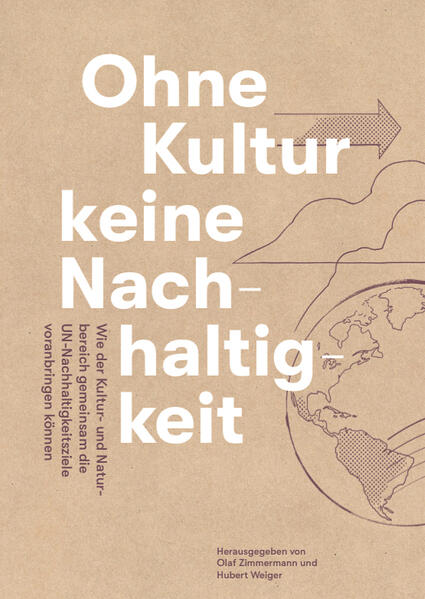 Ohne Kultur keine Nachhaltigkeit - Wie der Kultur- und der Naturbereich gemeinsam die UN-Nachhaltigkeitsziele voranbringen können