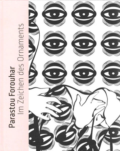 Parastou Forouhar. Im Zeichen des Ornaments