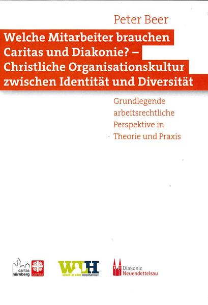 Welche Mitarbeiter brauchen Caritas und Diakonie? - Christliche Organisationskultur zwischen Identität und Diversität