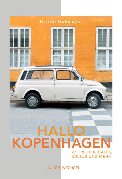 Hallo Kopenhagen: 27 Tipps für Cafés, Kultur und mehr