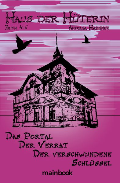 Haus der Hüterin - Buch 4-6