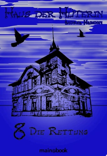 Haus der Hüterin: Band 8 - Die Rettung: Fantasy-Serie