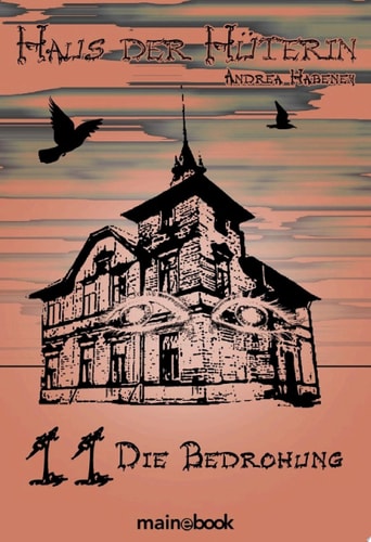 Haus der Hüterin: Band 11 - Die Bedrohung: Fantasy-Serie