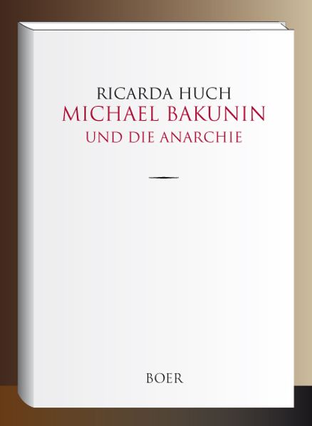 Michael Bakunin und die Anarchie