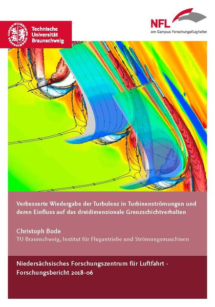 Verbesserte Wiedergabe der Turbulenz in Turbinenströmungen und deren Einfluss auf das dreidimensionale Grenzschichtverhalten