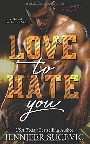 Love to Hate you: Liebe auf den letzten Blick (Love-Hate Serie, Band 2)