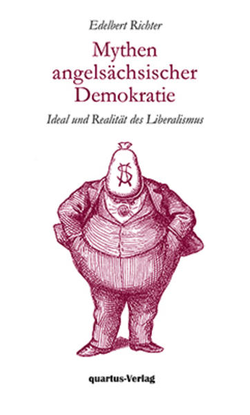 Mythen angelsächsischer Demokratie Ideal und Realität des klassischen Liberalismus