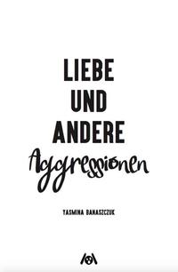 Liebe und andere Aggressionen