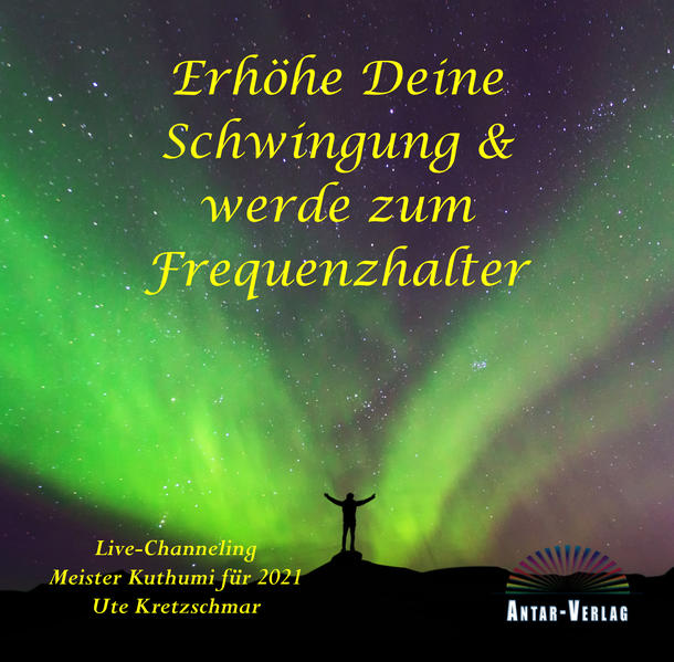 Erhöhe Deine Schwingung und werde zum Frequenzhalter
