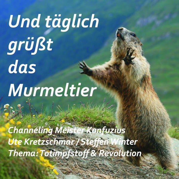 Und täglich grüßt das Murmeltier