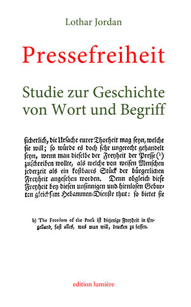 Pressefreiheit. Studie zur Geschichte von Wort und Begriff