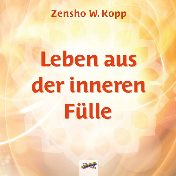 Leben aus der inneren Fülle