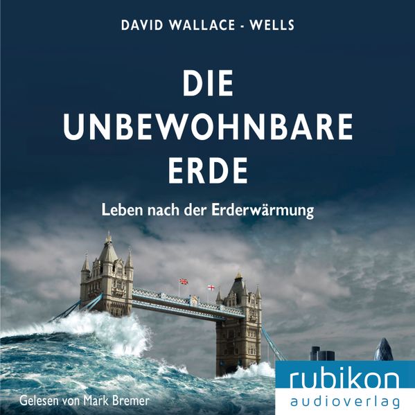 Die unbewohnbare Erde: Leben nach der Erderwärmung