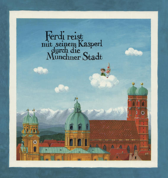 Ferdi reist mit seinem Kasperl durch die Münchner Stadt