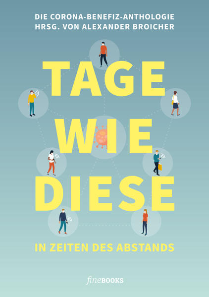 TAGE WIE DIESE. In Zeiten des Abstands