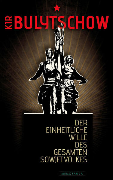 Der einheitliche Wille des gesamten Sowjetvolkes
