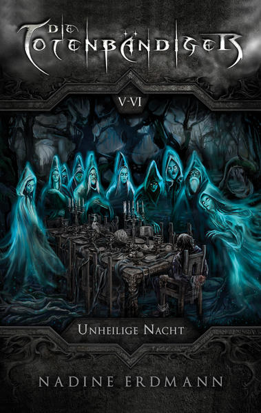 Die Totenbändiger. Staffel 1: Äquinoktium. Unheilige Nacht. Band 5-6