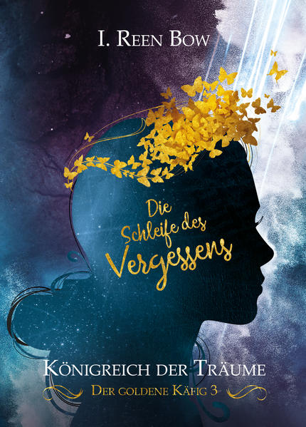 Königreich der Träume - Der goldene Käfig 3: Die Schleife des Vergessens