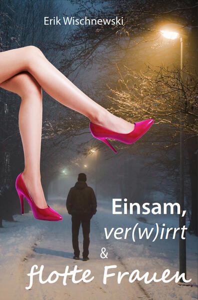 Einsam, ver(w)irrt und flotte Frauen