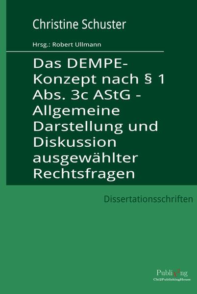 Das DEMPE-Konzept nach § 1 Abs. 3c AStG - Allgemeine Darstellung und Diskussion ausgewählter Rechtsfragen