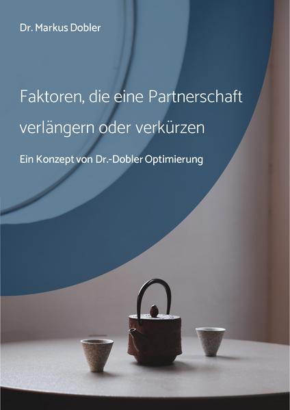 Faktoren, die eine Partnerschaft verlängern oder verkürzen