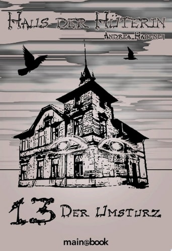 Haus der Hüterin: Band 13 - Der Umsturz: Fantasy-Serie
