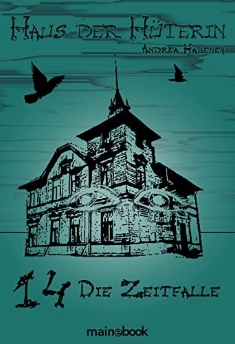 Haus der Hüterin: Band 14 - Die Zeitfalle: Fantasy-Serie