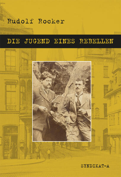Rudolf Rocker - Die Jugend eines Rebellen