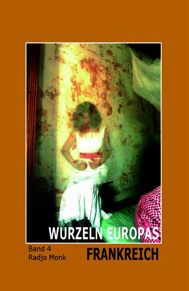 WURZELN EUROPAS · FRANKREICH