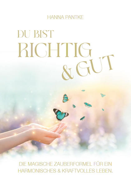 Du bist richtig & gut