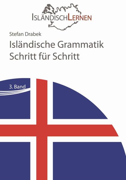 Stefan Drabek: Isländische Grammatik Schritt für Schritt