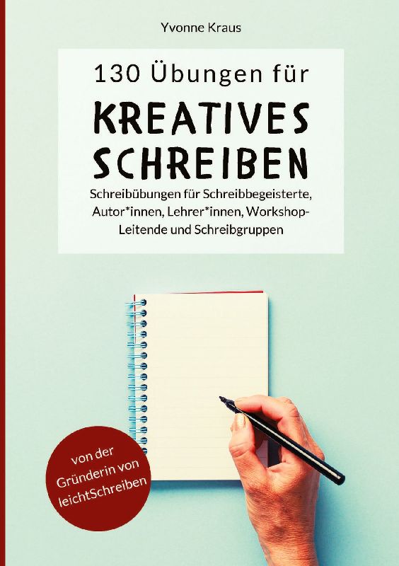 130 Übungen für Kreatives Schreiben: