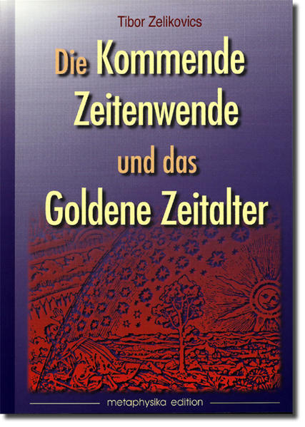Die kommende Zeitenwende und das Goldene Zeitalter