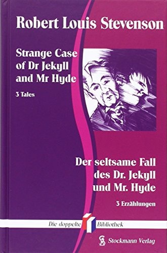 Strange Case of Dr. Jekyll and Mr. Hyde /Der seltsame Fall des Dr. Jekyll und Mr. Hyde. Markheim. The Body Snatcher /Der Leichenräuber
