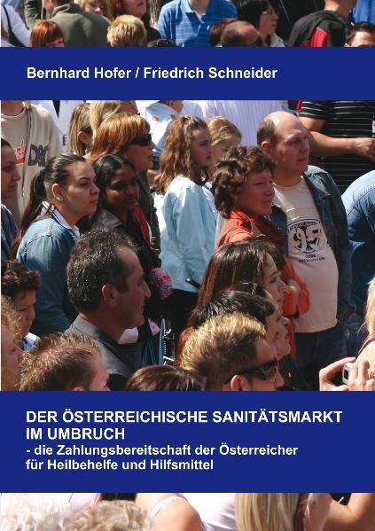 Der österreichische Sanitätsmarkt im Umbruch - Die Zahlungsbereitschaft der Österreicher für Heilbehelfe und Hilfsmittel